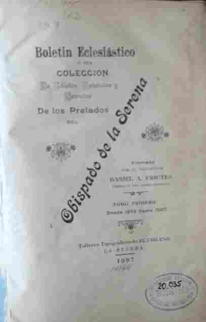 Daniel A. Frictes - Boletin Eclesiastico o sea Colección de edictos, estatutos y decretos de los prelados del obispado de la Serena 