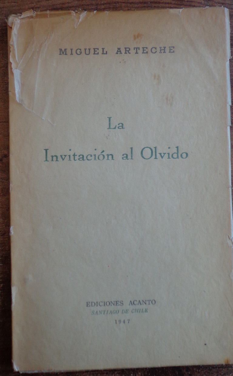 Miguel Arteche. la invitacion al olvido 