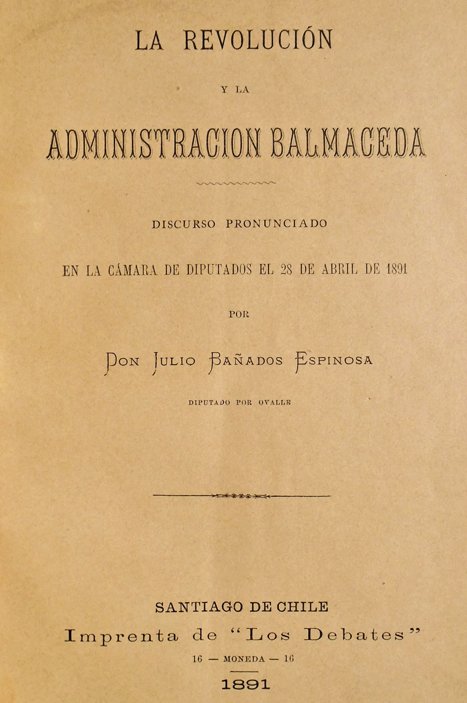 Julio Bañados Espinosa - La revolución y la administración Balmaceda