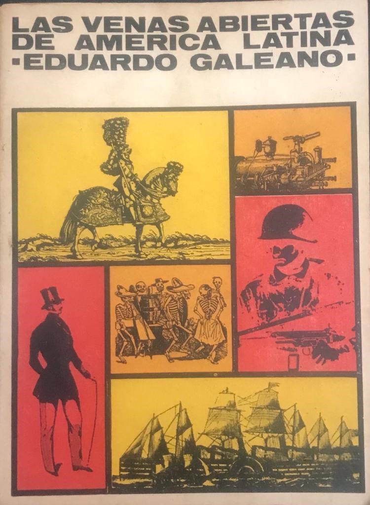 Eduardo Galeano 	Las venas abiertas de America Latina