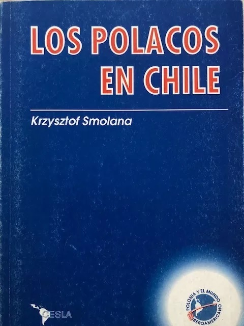 Krzysztof Smolana. Los polacos en Chile.