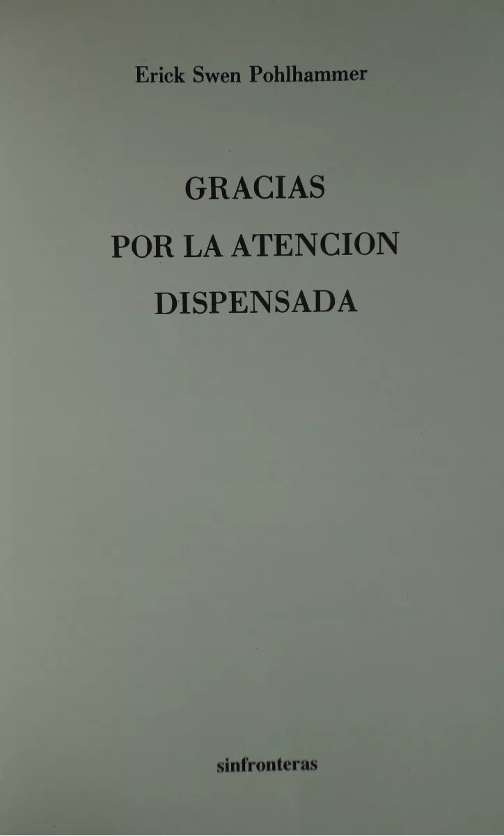 Erick Swen Pohlhammer. Gracias por la atención dispensada