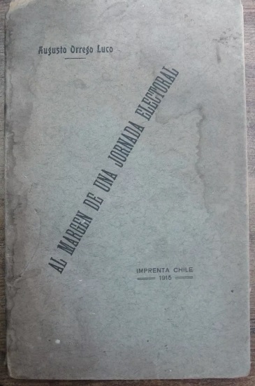 Augusto Orrego Luco. Al margen de una jornada electoral 