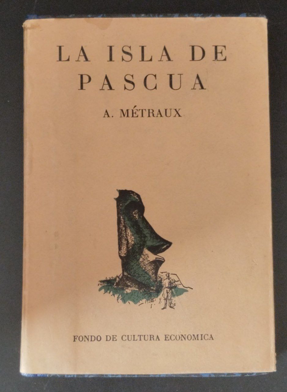 La Isla de Pascua. A. Métraux.