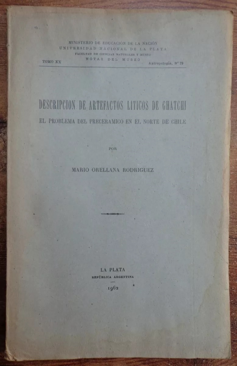 Mario Orellana Rodriguez. Descripción de artefactos líticos de Ghatchi : el problema del preceramico en el Norte de Chile 