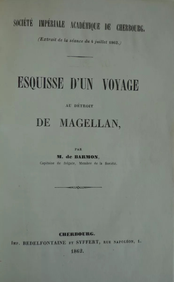 M. de Barmon. esquisse d' un voyage au detroit de magallan