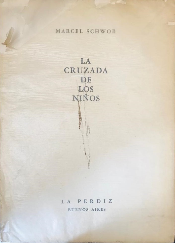 Marcel Schwob. Prólogo de Jorge Luis Borges	La cruzada de los niños 