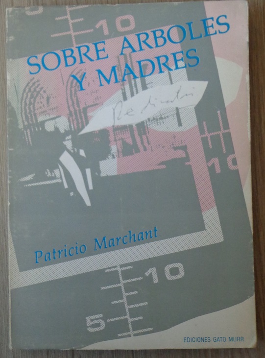 Patricio Marchant. Sobre árboles y madres : poesía chilena 