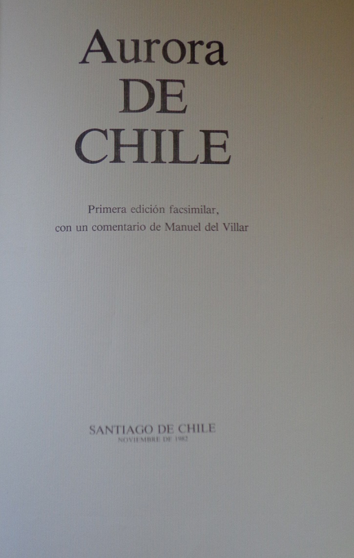 Aurora de Chile. Primera edicion facsimilar con un comentario de Manuel del Villar
