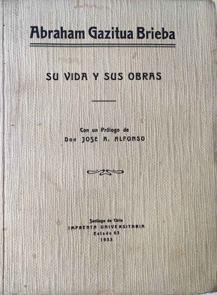 Abraham Gazitua Brieba. Su vida y sus obras.