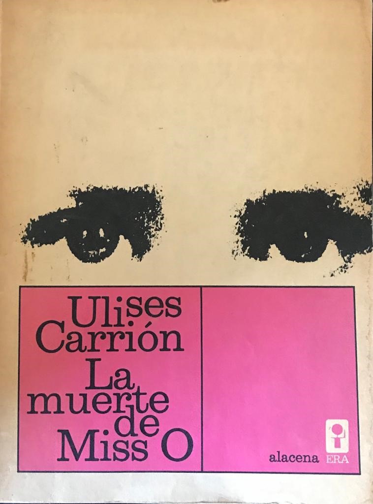 Ulises Carrión. La muerte de Miss O 