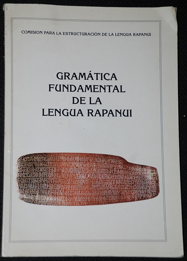 Comisión para la Estructuración de la Lengua Rapanui - Gramática Fundamental Lengua Rapanui