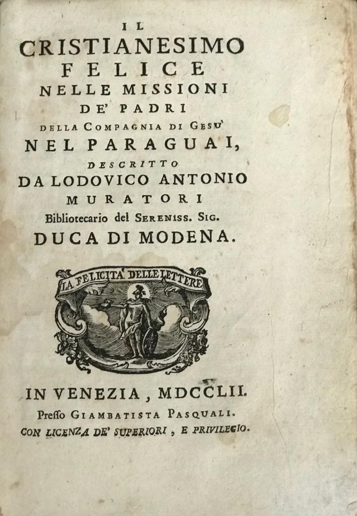 Da Lodovico, Antonio Il Cristianesimo Felice Nelle Missioni della Compagnia di Gesu nel Paraguay 