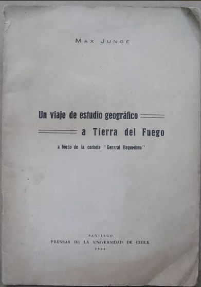 Max Junge. Un viaje de estudio geográfico a Tierra del Fuego a bordo de la corbeta 