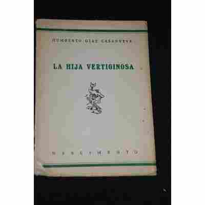 Humberto Díaz-Casanueva - La Hija Vertiginosa