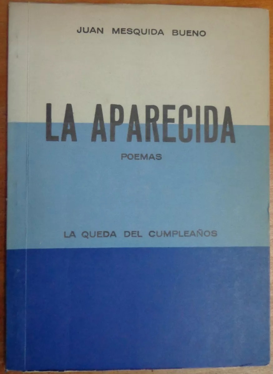 Juan Mesquida Bueno. La Aparecida (poemas). La queda del cumpleaños