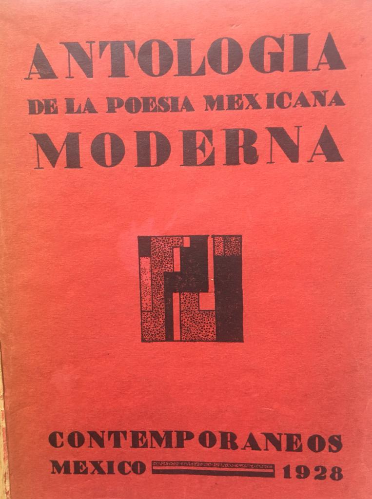 Jorge Cuesta (editor). Antología de la Poesía Mexicana Moderna. (Arenales, Gorostiza, Maples Arce, Amado Nervo, Salvador Novo, Gilberto Owen, Parra, Alfonso Reyes, Torres Bodet, Villaurrutia, entre otros)