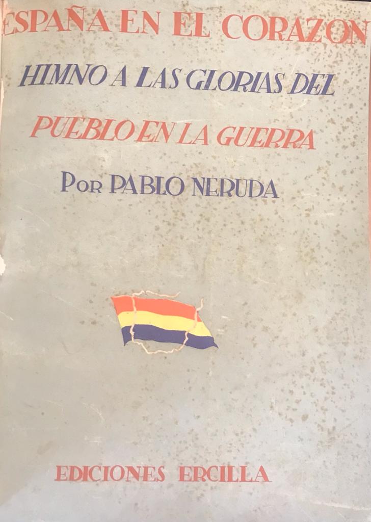 Pablo Neruda	España en el corazón : Himno a las glorias del pueblo en la guerra (1936-1937)