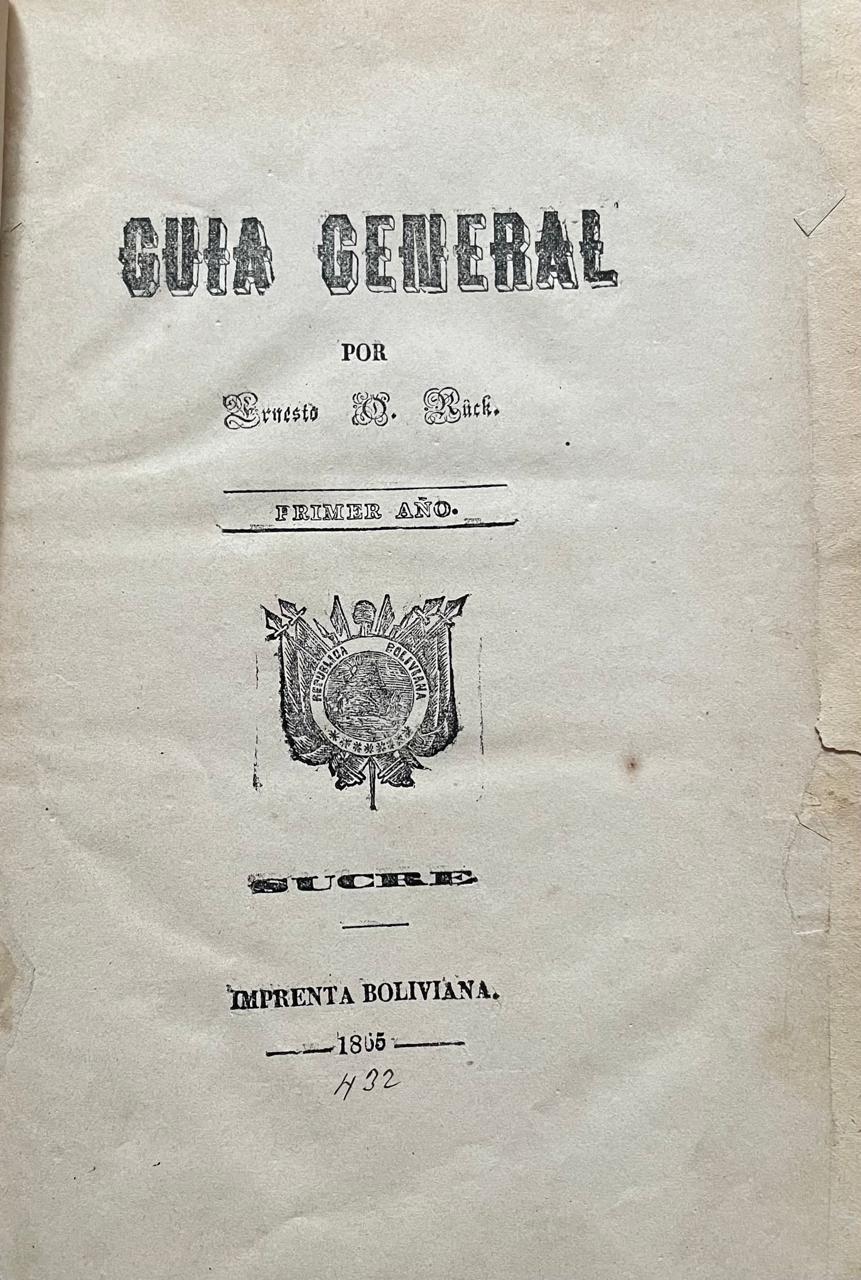 Ernesto Buck	Guia General de Bolivia. Primer año