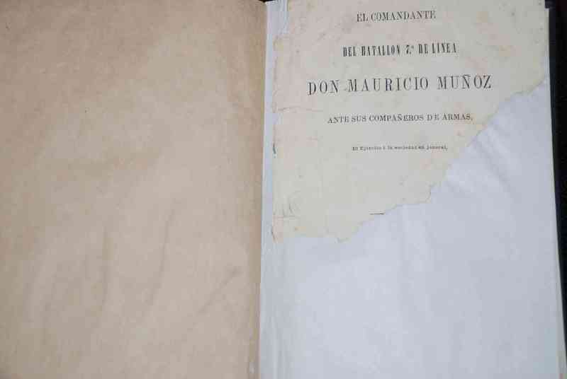 Mauricio Muñoz - El Comandante del batallon 7 ° de linea Don Mauricio Muñoz ante sus compañeros de armas , el ejercito y la sociedad en general