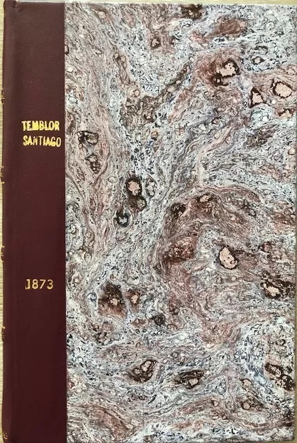 Jose Ignacio Vergara. Apuntes sobre el temblor del 7 de Julio de 1873 en Santiago de Chile i sobre el hundimiento que tuvo lugar en Bolivia en agosto de 1873