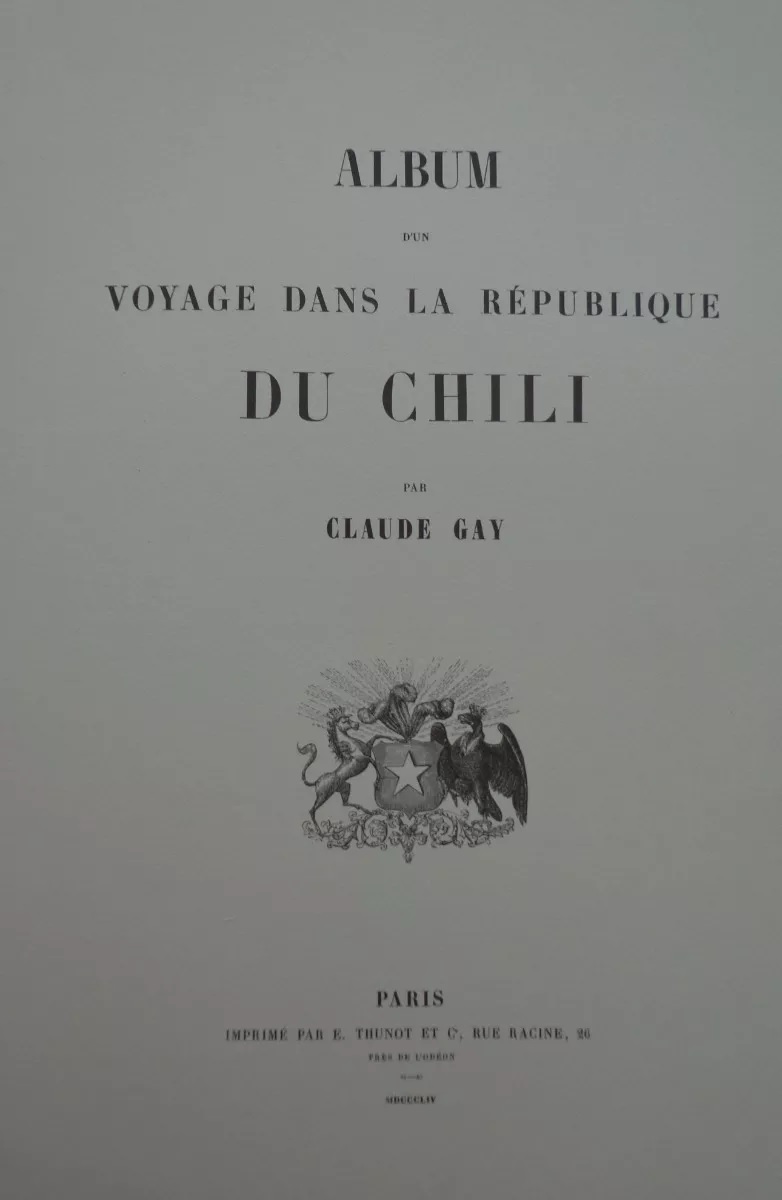 Claudio Gay. Album d´un voyage dans la republique du Chili