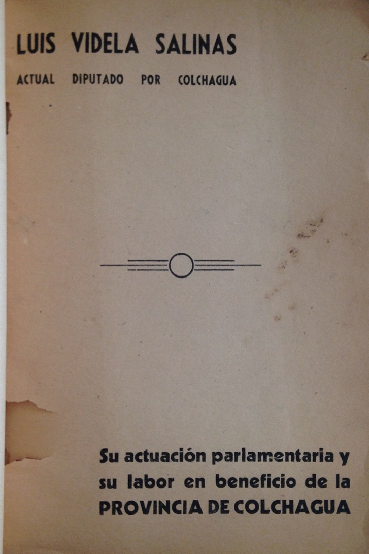 Luis Videla Salinas. Su actuación parlamentaria y su labor en la provincia de Colchagua 