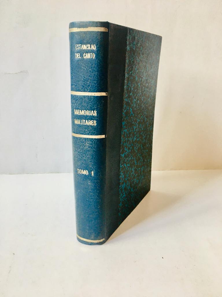 Estanislao del Canto (General) Memorias del Jeneral Estanislao del Canto con un prólogo de Carlos Silva Vildosola. Desde enero de 1856 hasta agosto de 1891. 