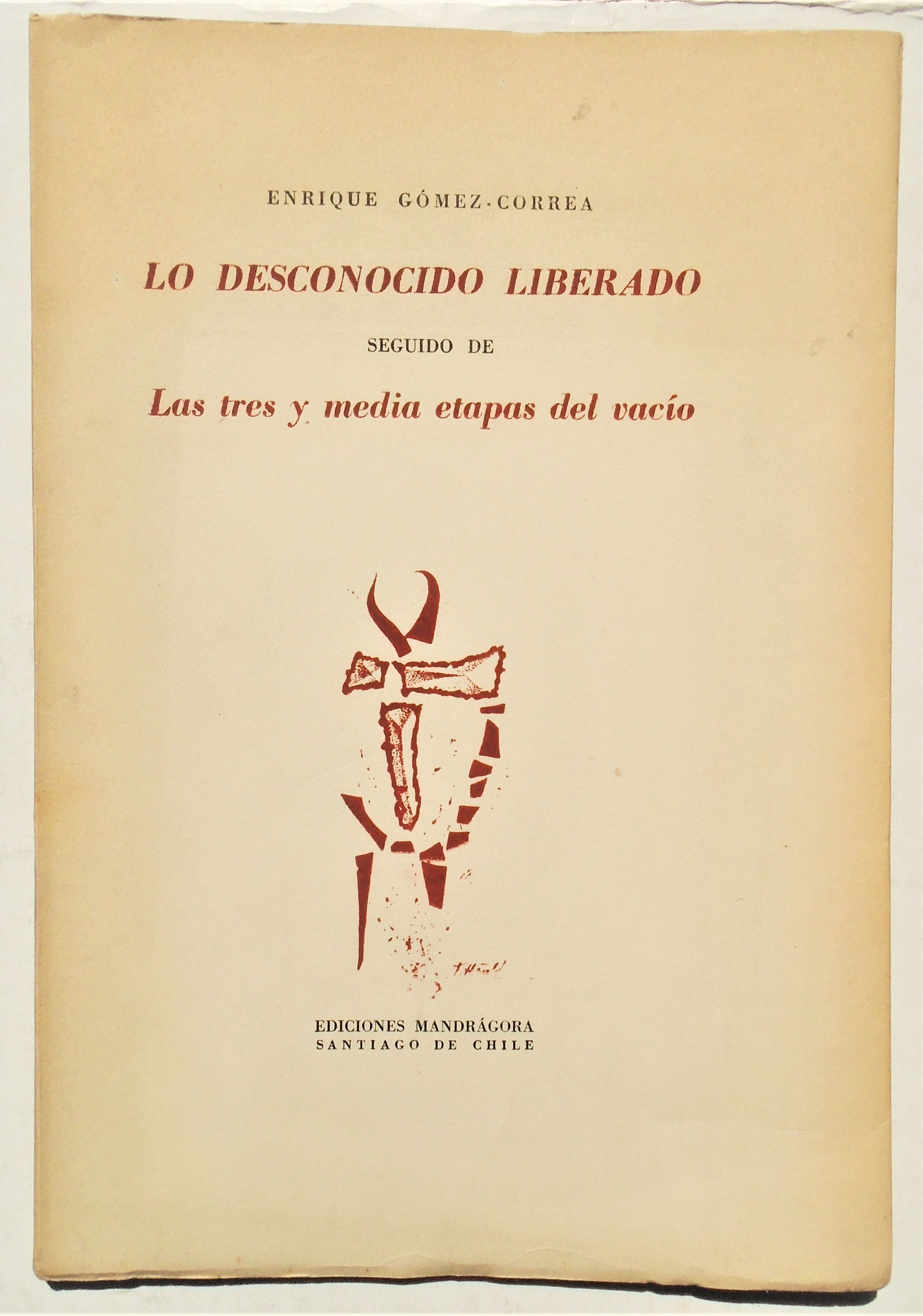 Enrique Gómez Correa - Lo desconocido liberado seguido de las tres y media etapas del vacío