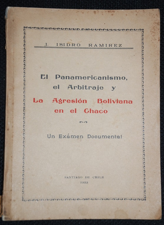  J. Isidro Ramirez. - El panamericanismo, el arbitraje y la agresión boliviana en el chaco : un examen documental 