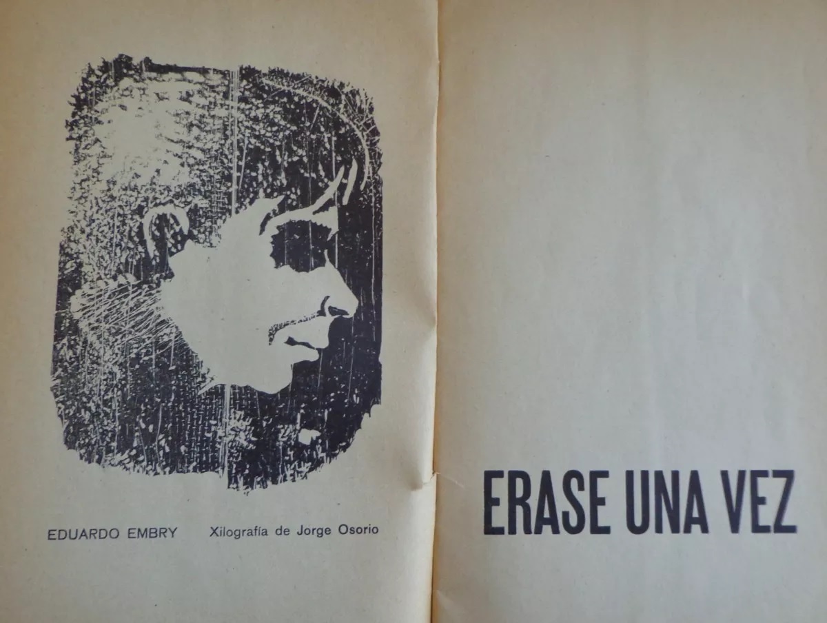 Eduardo Embry. Erase una vez ; xilografía de Jorge Osorio.