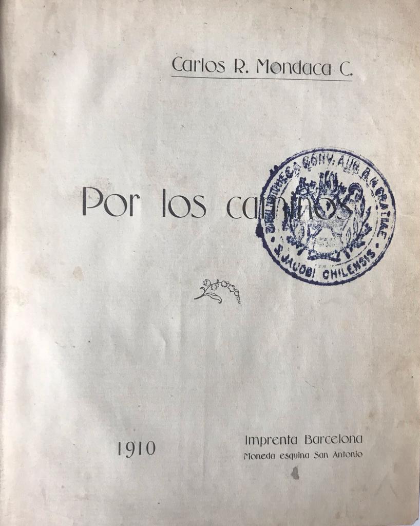 Carlos Mondaca 	Por los caminos  y Recojimiento. Poesias. (2 obras)