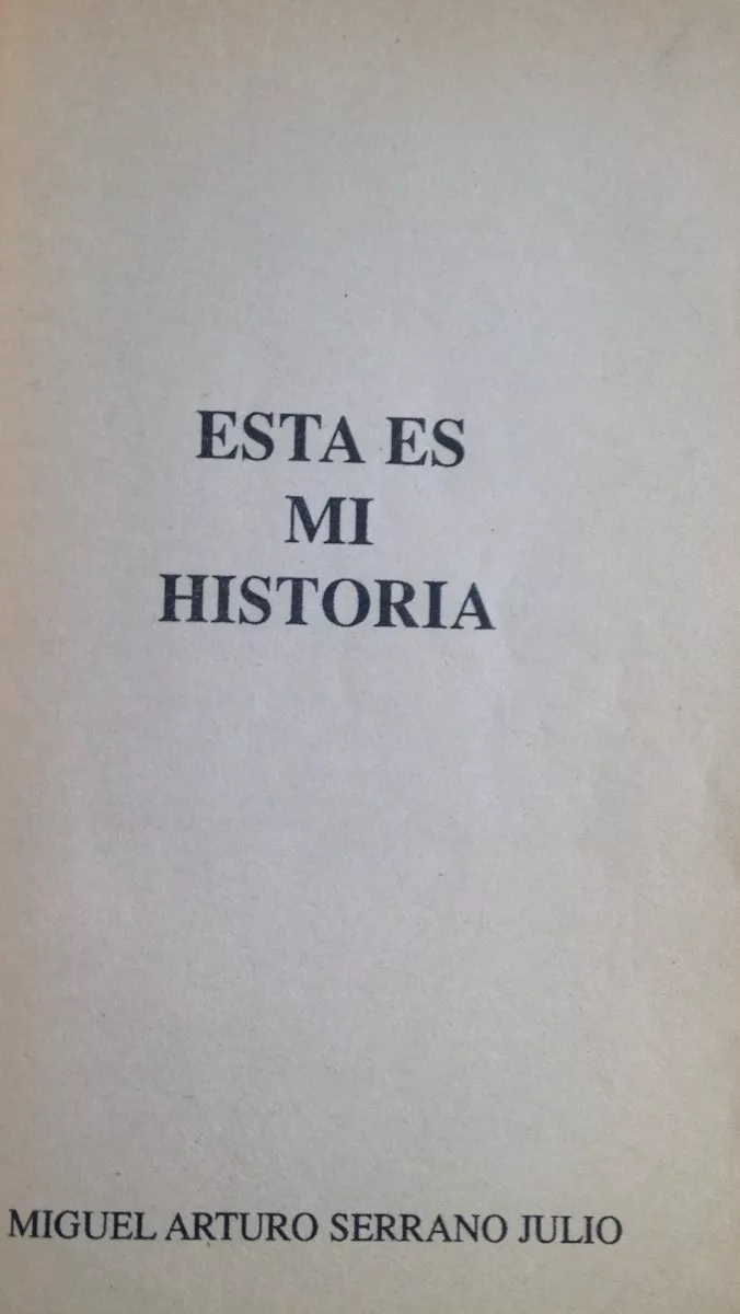 Miguel Arturo Serrano Julio. esta es mi historia AP - CRA - CDA